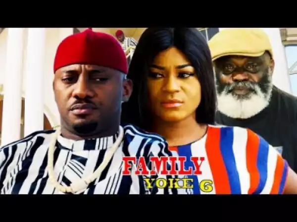 Family Yoke Season 6 - Yul Edochie | 2019 Nollywood Movie